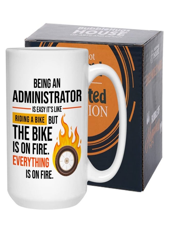 Bubble Hugs Administrator Coffee Mug 15 oz, Being An Administrator Is Easy, Funny Appreciation for Secretaries Administrative Assistant Personal Office Staff Manager, White - Image 1
